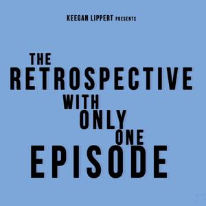 The Retrospective with Only One Episode