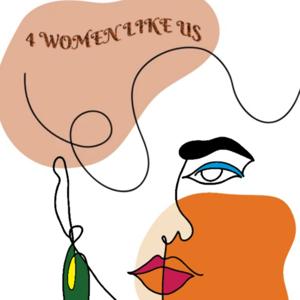 4 Women like Us