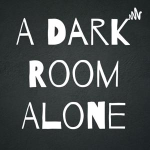 A Dark Room Alone