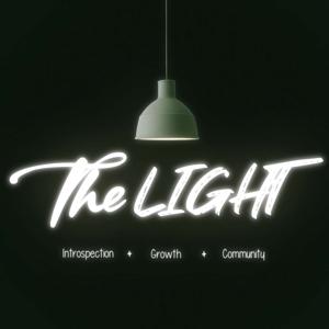 The Light: Introspection, Growth, Community