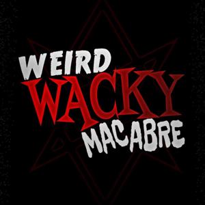 Guide to the Weird Wacky and Macabre