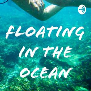 Floating in the ocean; 바다에 둥둥