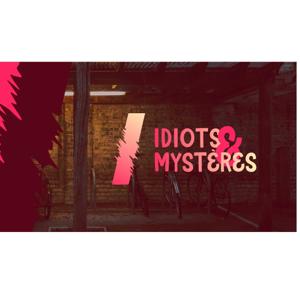 Idiots et Mystères