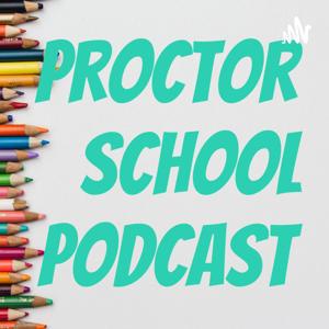 Proctor School Podcast