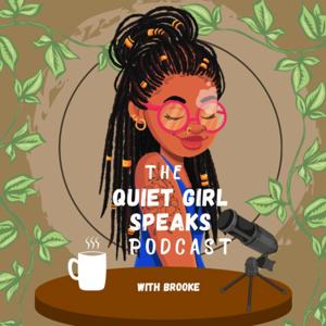 The Quiet Girl Speaks Podcast
