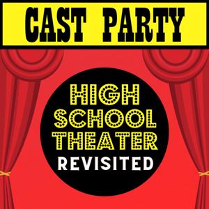 Cast Party: High School Theater Revisited