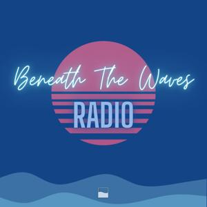 Beneath The Waves Radio