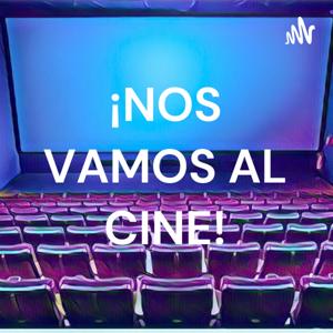 ¡NOS VAMOS AL CINE!