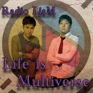 Radio LisM : Life is Multiverse