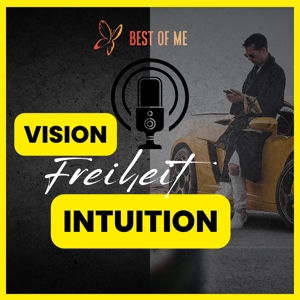 Vision - Freiheit - Intuition