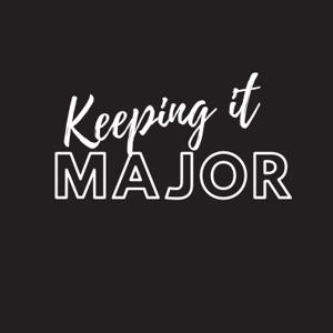 Keeping It Major