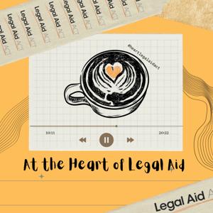 At the Heart of Legal Aid