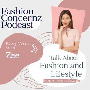 Fashion Concernz Podcast