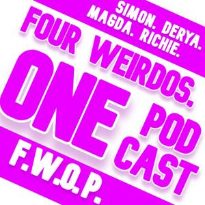 Four Weirdos, One Podcast