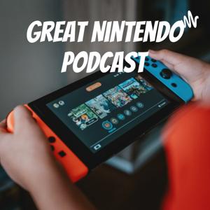 Great Nintendo Podcast