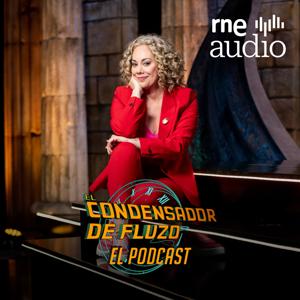 El condensador de fluzo. El podcast