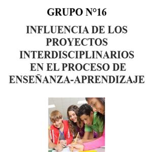 INFLUENCIA DE LOS PROYECTOS INTERDISCIPLINARIOS EN EL PROCESO DE ENSEÑANZA-APRENDIZAJE