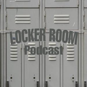 Locker Room Podcast