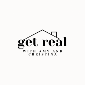 Get Real with Amy & Christina