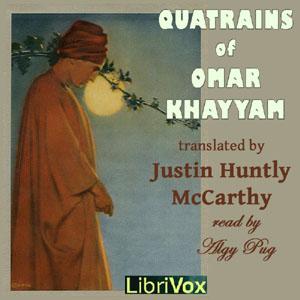 Quatrains of Omar Khayyám in English Prose by Omar Khayyám (1048 - 1131)