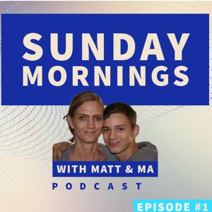 Sunday Morning Coffee with Ma & Matt