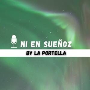 NI EN SUEÑOZ con La Portella