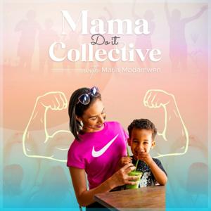 The Mama Do It Collective Podcast