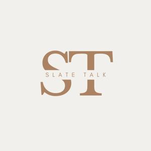 Slate Talk