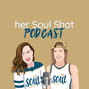 her Soul Shot Podcast
