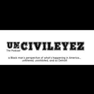 UnCivileyez Radio-Detroit