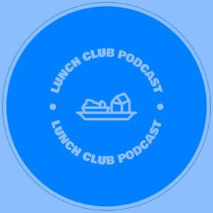The Lunch Club Podcast