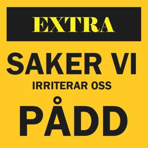 Saker vi irriterar oss pådd