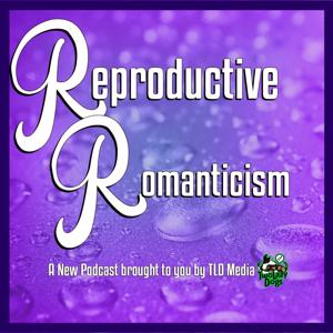 Reproductive Romanticism