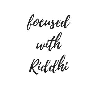 Focused with Riddhi