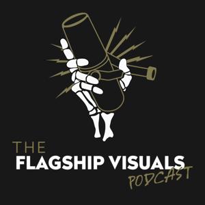 The Flagship Visuals Podcast