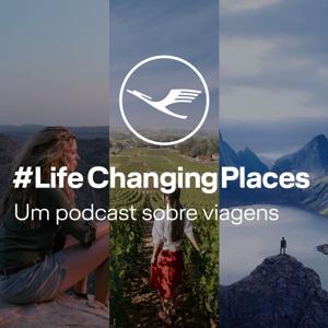 LifeChangingPlaces - Um Podcast Sobre Viagens