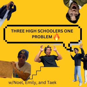 Three High Schoolers One Problem