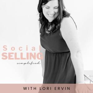 Social Selling Simplified with Lori Ervin