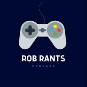 Rob Rants