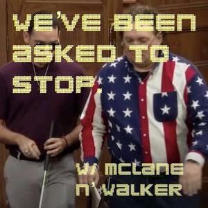 we've been asked to stop