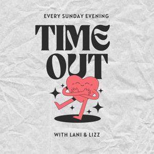 Timeout With Lani & Lizz
