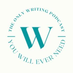 The Only Writing Podcast You Will Ever Need
