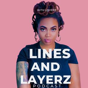 Lines And Layerz Podcast