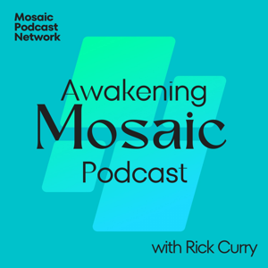 Awakening Mosaic Podcast