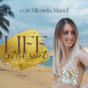Life ON THE MAND con Micaela Mand