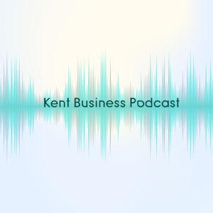 Kent Business Podcast