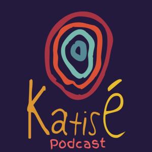 Katisé Podcast