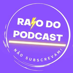 Raio do Podcast