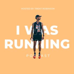 I Was Running Podcast