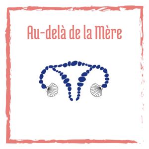 Au-delà de la mère